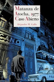 Matanza de Atocha, 1977: Caso abierto, Alejandro M. Gallo - REINO DE CORDELIA