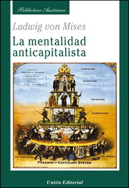 Mentalidad Anticapitalista, Mises - UNION EDITORIAL