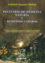 TXERTOA, Recetario de medicina natural y remedios caseros - Gabriel Vázquez Molina