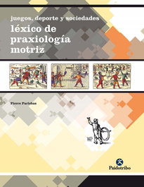 PAIDOTRIBO LÉXICO DE PRAXIOLOGIA MOTRIZ, Pierre Parlebas