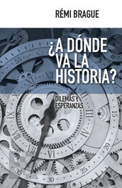 ¿A dónde va la historia?, Rémi Brague - ENCUENTRO