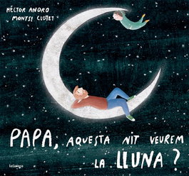 LA GALERA, Papa, aquesta nit veurem la lluna? - Hector Anoro