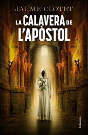 La calavera de l'apòstol, Jaume Clotet Planas - COLUMNA EDICIONS