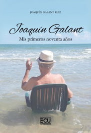 Joaquín Galant, Joaquín Galant. Mis primeros noventa años. - ECU