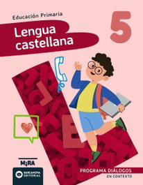 BARCANOVA, Lengua castellana 5. Diálogos. En contexto - Grupo Anaya