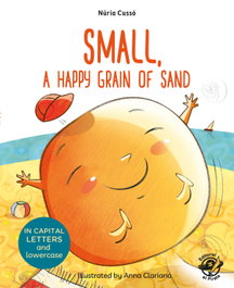 Small, a Happy Grain of Sand, Núria Cussó Grau - DEL PIRATA, EDICIONS