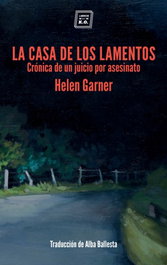 LA CASA DE LOS LAMENTOS, Helen Garner - LIBROS DEL K.O
