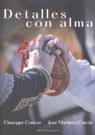 Detalles con alma, Giuseppe Concas/José Martínez García - EDITORIAL POESIA ERES TU