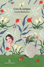 Cara de antigua, Lucía Baskaran - ESPASA CALPE