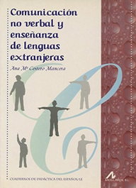 Comunicación no verbal y enseñanza de lenguas extranjeras, Ana Mª Cestero Mancera - ARCO-LIBROS