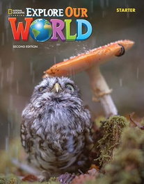 NATIONAL GEOGRAPHIC LEARNING Explore Our World 2e Starter Workbook
