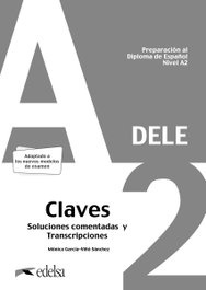Preparación al DELE A2. Respuestas explicadas y transcripciones, Mónica María García-Viñó Sánchez - EDELSA EDISEIS