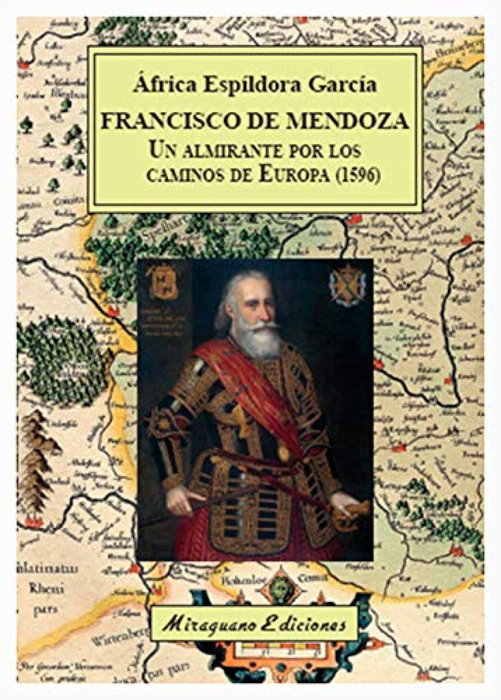 Francisco de Mendoza, un almirante por los caminos de Europa (1596), Espíldora García, África - MIRAGUANO
