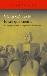 El ser que cuenta, Víctor Gómez Pin - ACANTILADO EDITORIAL