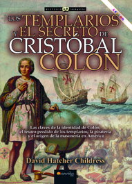Los templarios y el secreto de Cristóbal Colón, David Hatcher Childress - NOWTILUS EDITORIAL