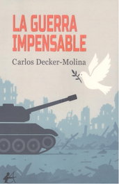 La guerra impensable, Carlos Decker-Molina - EDITORIAL ADARVE