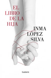 El libro de la hija, Inma López Silva - LUMEN