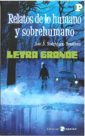 Relatos de lo humano y sobrehumano, José A. Rodríguez-Tembleco - POPULAR