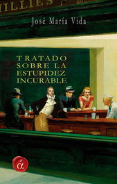 Tratado sobre la estupidez incurable, José María Vida - LACRE
