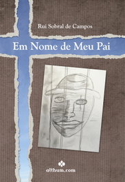 Em Nome de Meu Pai, Rui Sobral de Campos - ALTHUM.COM