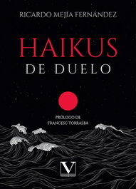 Haikus de duelo, Ricardo Mejía Fernández - VERBUM