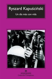Un día más con vida, Ryszard Kapuscinski - ANAGRAMA