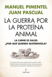 La guerra por la proteína animal, Manuel Pimentel - ALMUZARA EDITORIAL