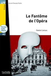 HACHETTE SGEL, LE FANTOME DE L OPERA (A2), Gaston Leroux - HACHETTE SGEL