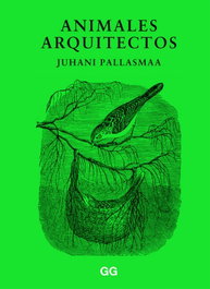 Animales arquitectos, Juhani Pallasmaa - GUSTAVO GILI