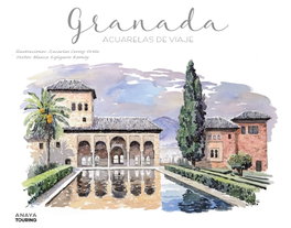 Granada. Acuarelas de viaje, Zacarías Cerezo Ortín y Blanca Espigares - ANAYA