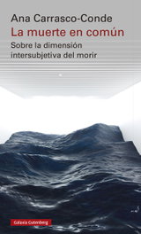 La muerte en común, Ana Carrasco-Conde - GALAXIA GUTENBERG
