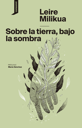 Sobre la tierra, bajo la sombra, Leire Milikua - CONSONNI
