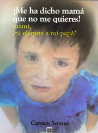 ¿Me ha dicho mamá...que no me quieres!, Carmen Serrano - EDAF EDITORIAL