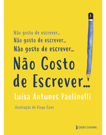 Não gosto de escrever.., Luisa Antunes Paolinelli - EDIÇOES ESGOTADAS