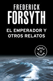 El emperador y otros relatos, Frederick Forsyth - DEBOLSILLO