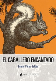 El caballero encantado, Benito Pérez Galdós - NOCTURNA EDICIONES