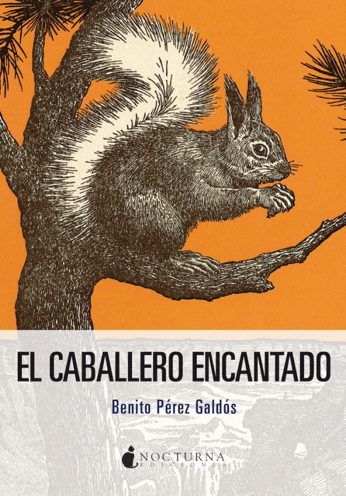 El caballero encantado, Benito Pérez Galdós - NOCTURNA EDICIONES