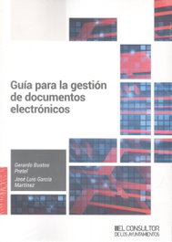 WOLTERS KLUWER, Guía para la gestión de documentos electrónicos - Bustos Pretel, Gerardo