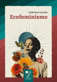 ECOFEMINISMO, Catherine Larrere - LA MARCA