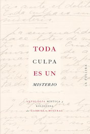 Toda culpa es un misterio, Gabriela Mistral - LA POLLERA