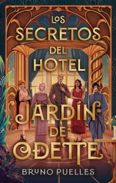 Los secretos del hotel Jardín de Odette, Bruno Puelles - PUCK