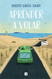 Aprender a volar, Alberto García-Salido - EDICIONES B