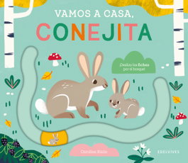EDELVIVES, Vamos a casa, conejita - AA.VV.