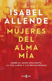 Mujeres del alma mía, Isabel Allende - PLAZA & JANES