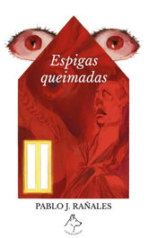 Espigas queimadas, Pablo J.Rañales - CALACAN LIBROS