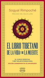 URANO EDITORIAL, El libro tibetano de la vida y de la muerte, Sogyal Rinpoche - URANO EDITORIAL