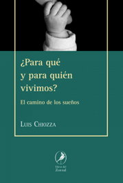 ¿Para qué y para quién vivimos?, Luis Chiozza - Libros del Zorzal