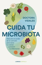 Cuida tu microbiota, Dra. Vidales - LIBROS CUPULA