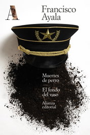 Muertes de perro. El fondo del vaso, Francisco Ayala - ALIANZA