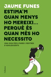 Estima´m quan menys mereixi...perque quan més ho necessito, Jaume Funes - COLUMNA EDICIONS